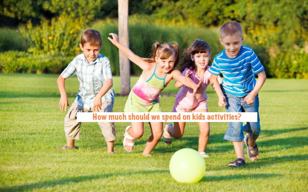 how much should we be spending on activities for kids